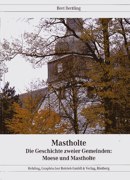 Mastholte Die Geschichte zweier Gemeinden: Moese und Mastholte
